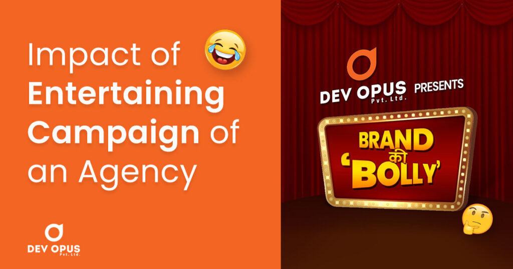 Impact-of-Entertaining-Campaign-of-an-Agency-dev-opus
