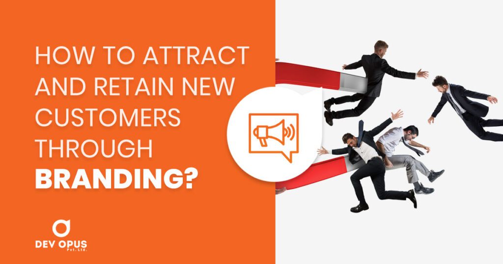 How-to-attract-and-retain-new-customers-through-BRANDING