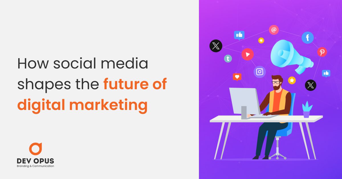 How social media shapes the future of digital marketing