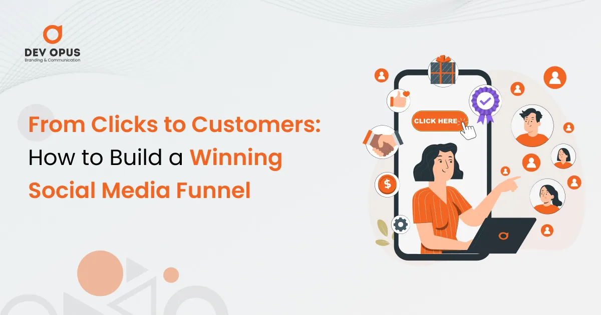 From Clicks to Customers: How to Build a Winning Social Media Funnel