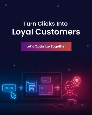 turn clicks into loyal customers. let's optimize together