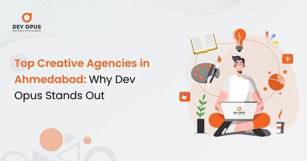 Promotional image featuring the title 'Top Creative Agencies in Ahmedabad – Why Dev Opus Stands Out' by Dev Opus.