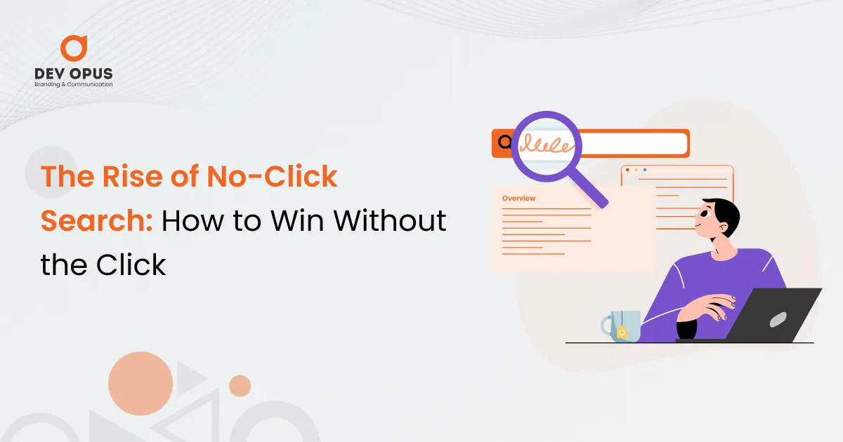 the rise of no-click search: how to win without the click