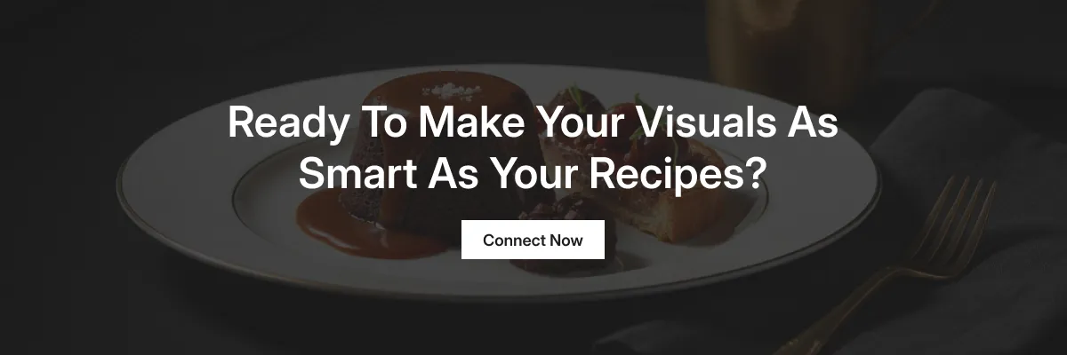Ready to make your visuals as smart as your recipes? Connect now!