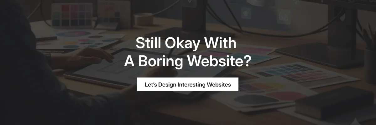 Still ok with a boring website? Let's design interesting Websites